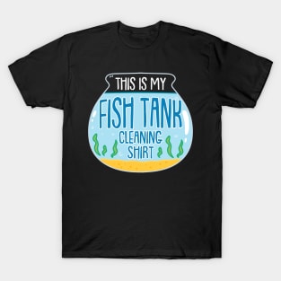 This Is My Fish Tank Cleaning Shirt T-Shirt